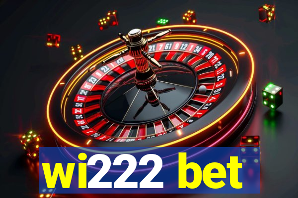 wi222 bet